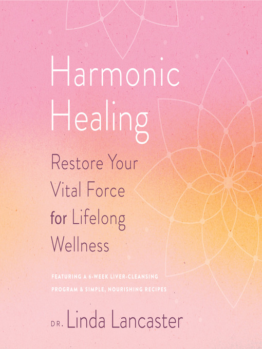 Title details for Harmonic Healing by Linda Lancaster - Wait list
